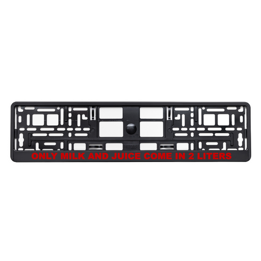 Black license plate frame with only milk and juice come in 2 liters red logo