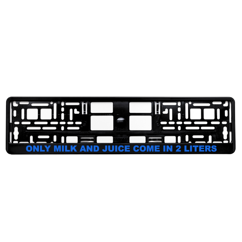 
        Gloss black license plate frame with only milk and juice come in 2 liters blue logo
     