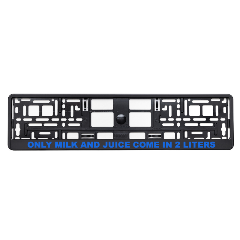 Black license plate frame with only milk and juice come in 2 liters blue logo