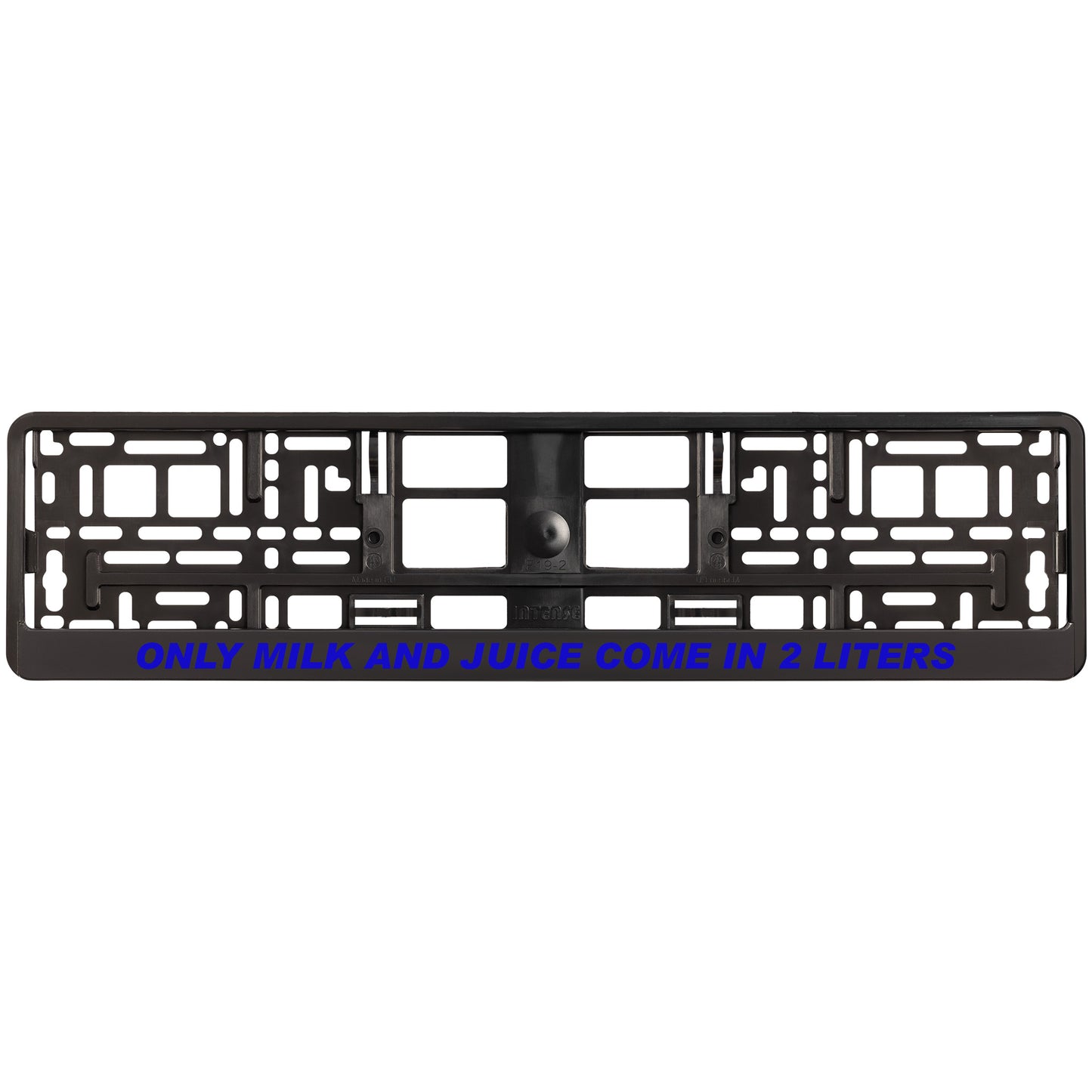
        black license plate frame with blue only milk and juice come in 2 liters
     