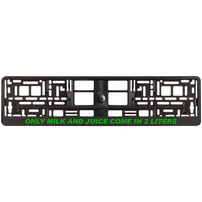 black license plate frame with green only milk and juice come in 2 liters