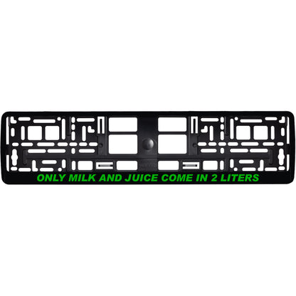 gloss black license plate frame with green only milk and juice come in 2 liters