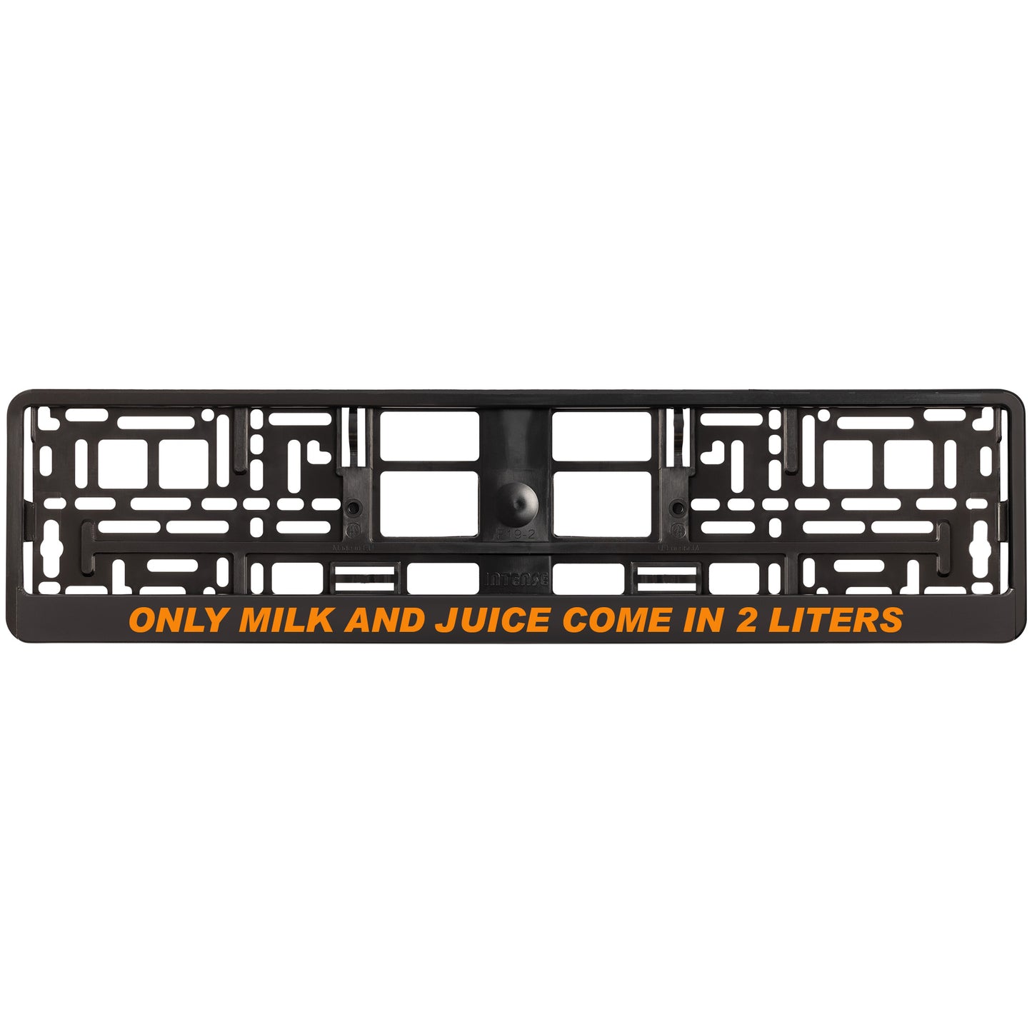 
        black license plate frame with orange only milk and juice come in 2 liters
     