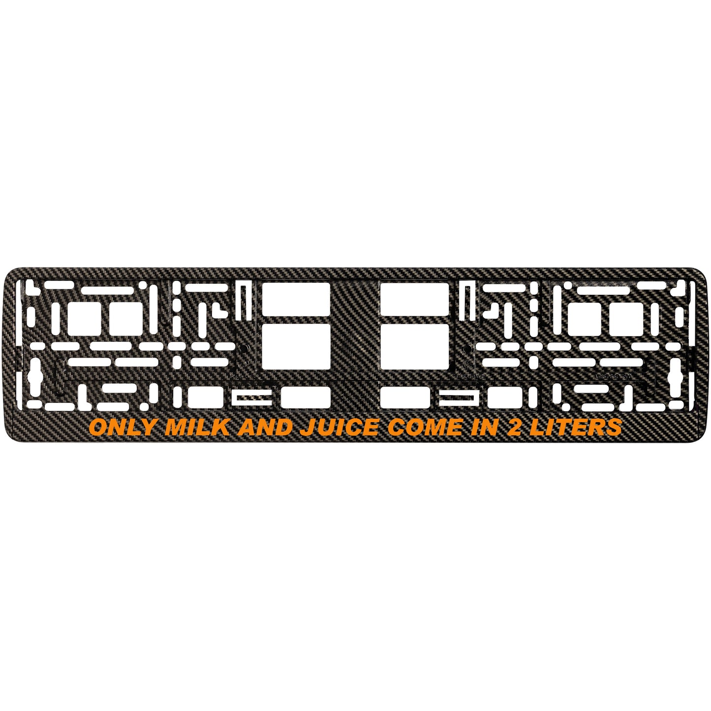 
        carbon license plate frame with orange only milk and juice come in 2 liters
     
