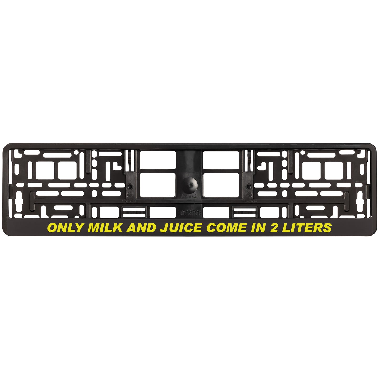 
        black license plate frame with yellow only milk and juice come in 2 liters
     